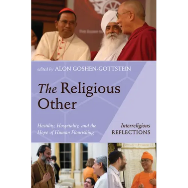 The Religious Other: Hostility, Hospitality, and the Hope of Human Flourishing