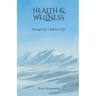 Health & Wellness: Strategies for a Balanced Life