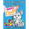 Easter Activity Book for Kids Ages 4 - 8: A Fun Kid Workbook with Easter Games For Learning: Coloring, Dot to Dot and Mazes!