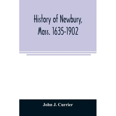 History of Newbury, Mass. 1635-1902