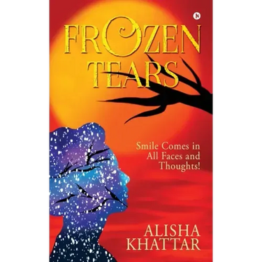 Frozen Tears: Smile Comes in All Faces and Thoughts!