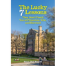The Lucky 7 Lessons They Don't Teach You at Princeton, Yale, and Harvard