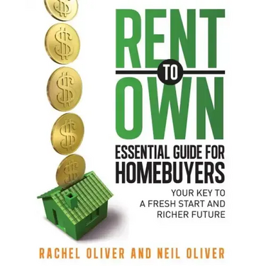 Rent to Own Essential Guide for Homebuyers: The Key to a Fresh Start and Richer Future