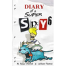 Diary of a Super Spy 6: Daylight Robbery