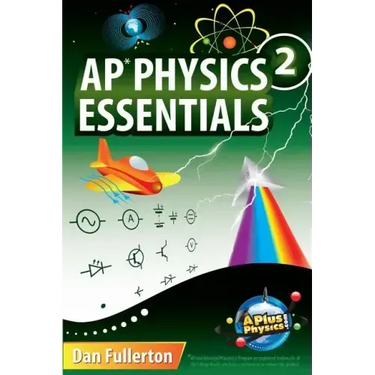 AP Physics 2 Essentials: An APlusPhysics Guide