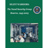 Silent Warriors: The Naval Security Group Reserve, 1945-2005