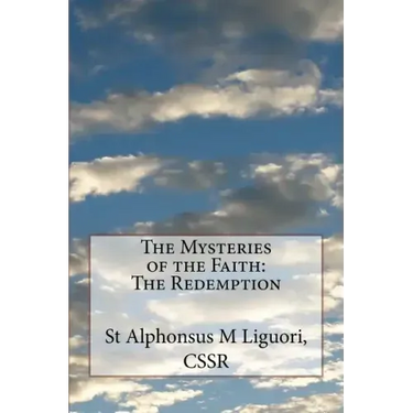The Mysteries of the Faith: The Redemption