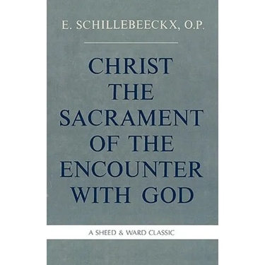 Christ the Sacrament of the Encounter with God