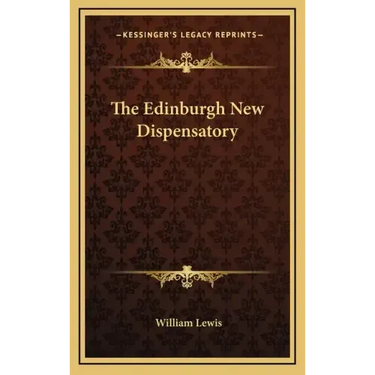 The Edinburgh New Dispensatory