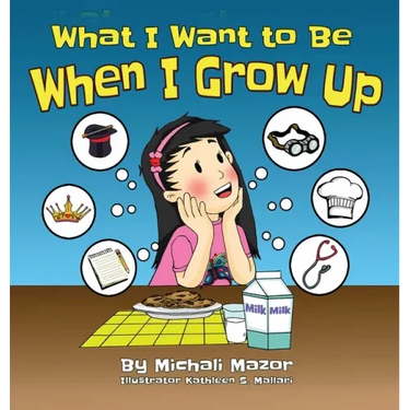 What I Want to Be When I Grow Up: Let children's imagination run free and building self-confidence
