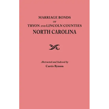 Marriage Bonds of Tryon and Lincoln Counties, North Carolina