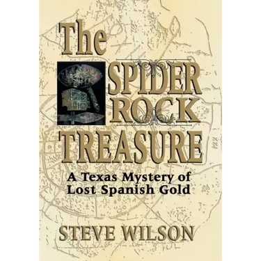 The Spider Rock Treasure: A Texas Mystery of Lost Spanish Gold