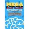 Mega Brain Teasers Puzzle Activity Book: Puzzle Activity Book, Brain Games Book, Brain Games Puzzles Books