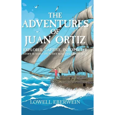 The Adventures of Juan Ortiz: Explorer, Captive, Interpreter