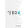 You Lost Me: Why Young Christians Are Leaving Church . . . and Rethinking Faith