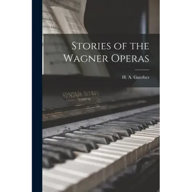 Stories of the Wagner Operas