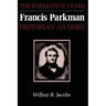 Francis Parkman, Historian as Hero: The Formative Years
