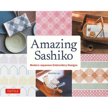 Amazing Sashiko: Modern Japanese Embroidery Designs (Full-Size Templates and Grids)