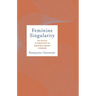 Feminine Singularity: The Politics of Subjectivity in Nineteenth-Century Literature