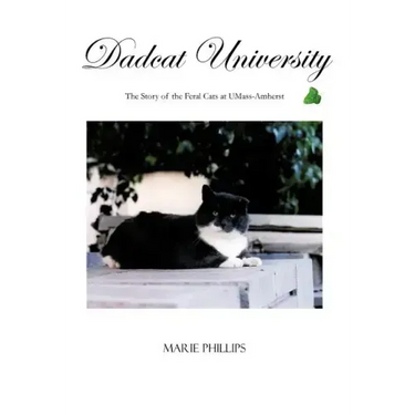 Dadcat University: The Story of the Feral Cats at UMass-Amherst