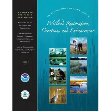 An Introduction and User's Guide to Wetland Restoration, Creation, and Enhancement