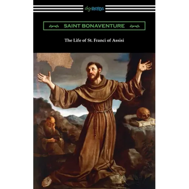 The Life of St. Francis of Assisi