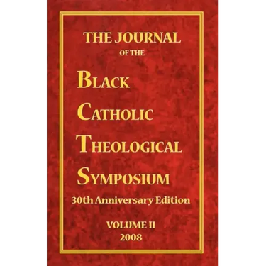 The Journal of the Black Catholic Theological Symposium Volume Two