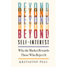 Beyond Self-Interest: Why the Market Rewards Those Who Reject It