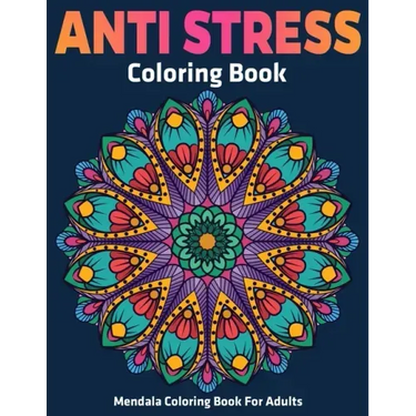 Mendala Coloring Book For Adults: Anti Stress Coloring Book: Stress Relieving Mandala Designs