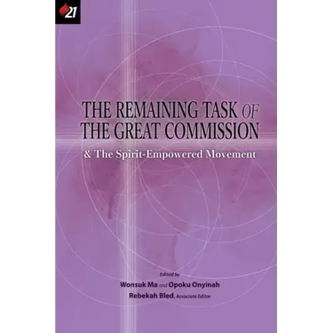 The Remaining Task of the Great Commission & the Spirit-Empowered Movement