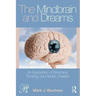 The Mindbrain and Dreams: An Exploration of Dreaming, Thinking, and Artistic Creation