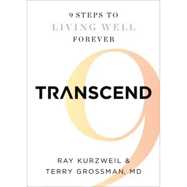 Transcend: Nine Steps to Living Well Forever