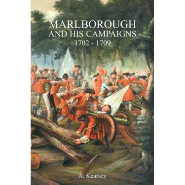 Marlborough and His Campaigns: With The Battle Described in Conjunction With Field Service Regulations