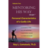 Mentoring His Way Volume 2: Personal Characteristics of a Godly Life
