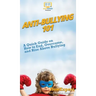 Anti-Bullying 101: A Quick Guide on How to End, Overcome, and Rise Above Bullying