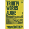 Trinity Works Alone