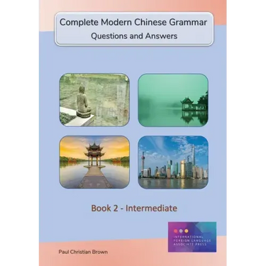 Complete Modern Chinese Grammar: Book 2 - Intermediate