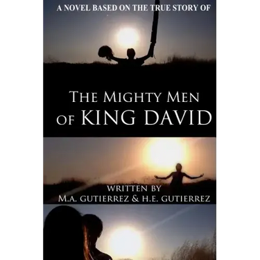 The Mighty Men of King David: A novel based on the true story of