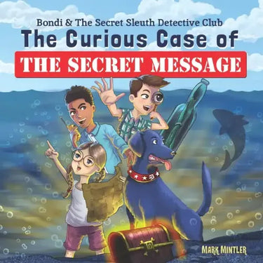 Bondi & the Secret Sleuth Detective Club: The Curious Case of the Secret Message