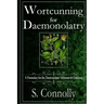 Wortcunning for Daemonolatry: A Formulary for the Daemonolater Alchemist and Gardener