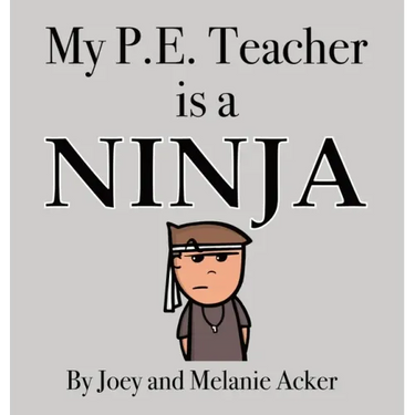 My P.E. Teacher is a Ninja