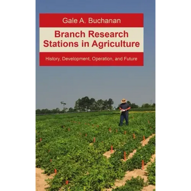 Branch Research Stations in Agriculture: History, Development, Operation, and Future