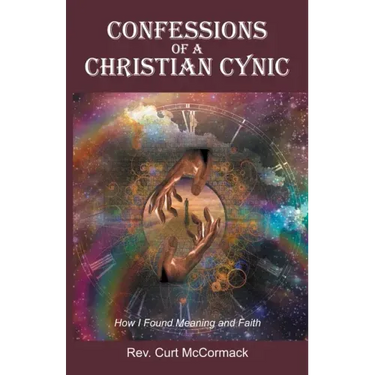 Confessions of a Christian Cynic: How I Found Meaning and Faith