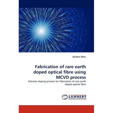 Fabrication of Rare Earth Doped Optical Fibre Using MCVD Process