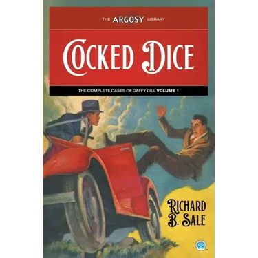 Cocked Dice: The Complete Cases of Daffy Dill, Volume 1