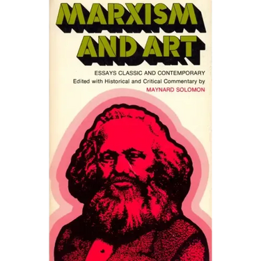 Marxism and Art: Essays Classic and Contemporary