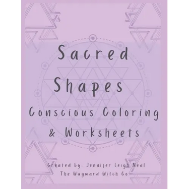 Sacred Shapes Conscious Coloring Book: Intentional Manifesting Worksheets and Coloring Pages