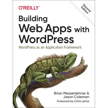 Building Web Apps with Wordpress: Wordpress as an Application Framework