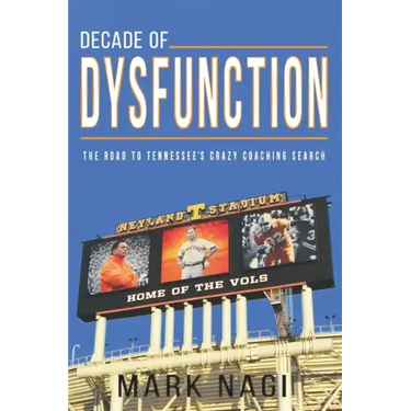 Decade of Dysfunction: The Road to Tennessee's Crazy Coaching Search