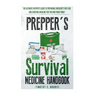 Prepper's Survival Medicine Handbook: Prepper's SuThe Ultimate Prepper's Guide to Preparing Emergency First Aid and Survival Medicine for you and your